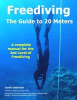FREEDIVING - The Guide to 20 Meters: A Complete Manual for the 2nd Level of Free Diving 1082034134 Book Cover