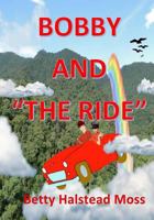 Bobby and the Ride 1533391491 Book Cover