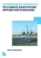 Beyond a Stationary Hydrology: The Resilience Approach to the Adaptation of Flooding Systems to Climate Change: UNESCO-Ihe PhD Thesis 0415624851 Book Cover
