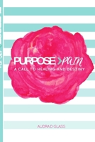 Purpose > Pain A Call To Healing And Destiny 1532374402 Book Cover
