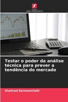 Testar o poder da análise técnica para prever a tendência do mercado (Portuguese Edition) 6208072859 Book Cover
