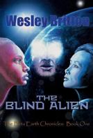 The Blind Alien: The Beta-Earth Chronicles, Book One 1629331414 Book Cover