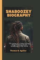SHABOOZEY BIOGRAPHY: The Journey of a Genre-Defying Music Visionary From Woodbridge to the World B0DSWBCJJN Book Cover