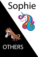 Sophie VS OTHERS ( unicorn ): Personal Name unicorn notebook - Cute Notebook for Girls With Unicorn, Thoughtful Cool Present for Sophie ( Sophie notebook): Unicorn Personalized Notebooks For Girls And 1654326771 Book Cover