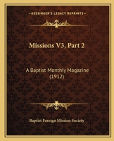 Missions V3, Part 2: A Baptist Monthly Magazine 1120962560 Book Cover
