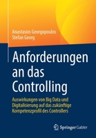 Anforderungen an das Controlling: Auswirkungen von Big Data und Digitalisierung auf das zukünftige Kompetenzprofil des Controllers 3658349379 Book Cover