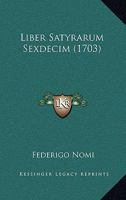 Liber Satyrarum Sexdecim (1703) 1104882337 Book Cover