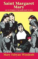 Saint Margaret Mary: And the Promises of the Sacred Heart of Jesus 0895554151 Book Cover