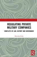 Regulating Private Military Companies: Conflicts of Law, History and Governance 1138610054 Book Cover