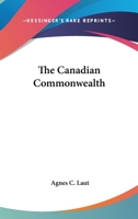 The Canadian Commonwealth 0548177503 Book Cover