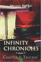The Infinity Chronicles: Volume 3, Chapter 1: Truckin' 1424120918 Book Cover