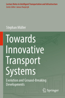 Towards Innovative Transport Systems: Evolution and Ground-Breaking Developments 303108571X Book Cover