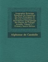 Géographie Botanique Raisonnée Ou Exposition Des Faits Principaux Et Des Lois Concernant La Distribution G�ographique Des Plantes de l'Epoque Actuelle; Volume 2 1018648402 Book Cover