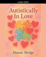 Autistically In Love (Love on the Spectrum) B0GJGMV6NP Book Cover