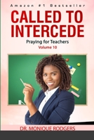 Called to Intercede Volume 10: Praying for Teachers 1312305738 Book Cover