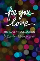 For You, Love: The Advent Collection 1977535429 Book Cover