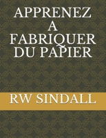 APPRENEZ A FABRIQUER DU PAPIER 2383370150 Book Cover