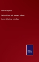 De�tschland seit hundert Jahren: Zweite Abtheilung - erster Band 3375074492 Book Cover