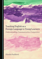 Teaching English as a Foreign Language to Young Learners: Understanding Communicative Competence 1036410595 Book Cover