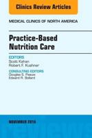 Practice-Based Nutrition Care, an Issue of Medical Clinics of North America: Volume 100-6 0323476880 Book Cover