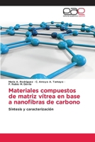 Materiales compuestos de matriz vítrea en base a nanofibras de carbono: Síntesis y caracterización (Spanish Edition) 3330099534 Book Cover