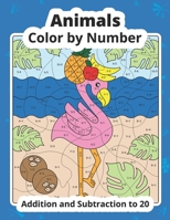 Color by Number Addition and Subtraction Animals: Math Coloring Book B0BBYBMHB6 Book Cover