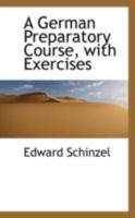 A German Preparatory Course, with Exercises 0559385013 Book Cover