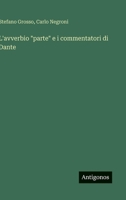 L'avverbio "parte" e i commentatori di Dante (Italian Edition) 3385059038 Book Cover
