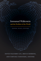 Immanuel Wallerstein and the Problem of the World: System, Scale, Culture 0822348489 Book Cover