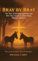 Bray by Bray: The Story of Hummus and Olive and How They Taught Us About Trust, Patience, and Love 1088136818 Book Cover