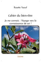 Cahier du bien-être: Je me connais: Voyage vers la connaissance de soi ! (French Edition) 2414563443 Book Cover