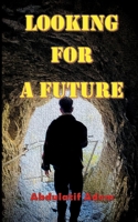 Looking For a Future 3757880838 Book Cover