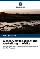 Wasserverfügbarkeit und -verteilung in Afrika: Auswirkungen des IFAD-Bewässerungsprogramms im Kiru-Tal, Tansania 6202741619 Book Cover