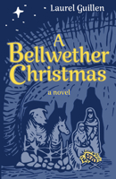 A Bellwether Christmas: A Novel - Inspired by True Events 195645408X Book Cover