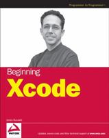 Beginning Xcode (Programmer to Programmer) 047175479X Book Cover