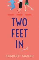 Two Feet In: A Novel 1737201526 Book Cover