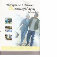 The Bio-psychosocial Approach to Therapeutic Activities & Successful Aging 0977921417 Book Cover