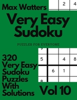Very Easy Sudoku Puzzles For Everyone 320 Very Easy Sudoku Puzzles With Solutions Vol 10: Very Easy Sudoku Logic Puzzles For Everyone B09DMXZ6RH Book Cover