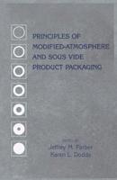 Principles of Modified-Atmosphere and Sous Vide Product Packaging (Technomic Publications) 1566762766 Book Cover