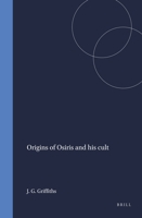 The origins of Osiris and his cult (Studies in the history of religions) 9004060960 Book Cover