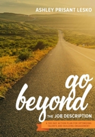 Go Beyond the Job Description: A Step-by-Step Guide to Optimizing Talents, Skills, and Strengths in Organizations 1586445170 Book Cover