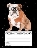 Composition Notebook: English Bulldog College Ruled Composition Notebook (7.44 X 9.69), Dog Lovers Journal 1726171353 Book Cover