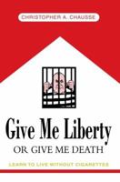 Give Me Liberty or Give Me Death 0595380999 Book Cover