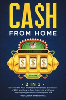 CA$H FROM HOME [2 in 1]: Discover the Most Profitable Homemade Businesses of 2021 and how to Turn them into a 5-Figure DropShipping Business Starting with 47$ 1801846103 Book Cover