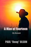 A Man at Fourteen: My Memoir 1502585642 Book Cover