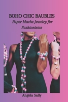 Boho Chic Baubles: Paper Mache Jewelry for Fashionistas B0CPXR4DGJ Book Cover