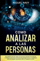 Como Analizar a Las Personas: Guía definitiva para leer rápido a las personas. descubre los secretos de la inteligencia emocional, las técnicas de ... en cualquiera a tu favor 1914263405 Book Cover