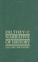 Dilthey and the Narrative of History 0801430119 Book Cover