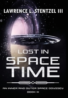 Lost in Space-Time: Book Three of An Inner and Outer Space Odyssey Series B0D1KSPS1D Book Cover