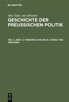 Friedrich Wilhelm I. König von Preußen 3111082164 Book Cover